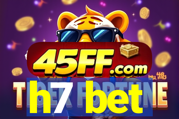 h7 bet